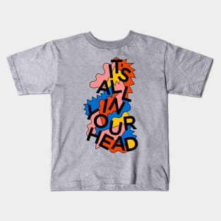 ALL IN YOUR HEAD Kids T-Shirt